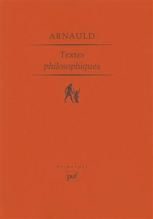 Antoine Arnauld : textes philosophiques - Antoine Arnauld