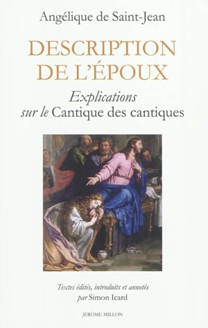 Description de l'époux : explications sur le Cantique des cantiques - Angélique de Saint-Jean Arnauld d'Andilly