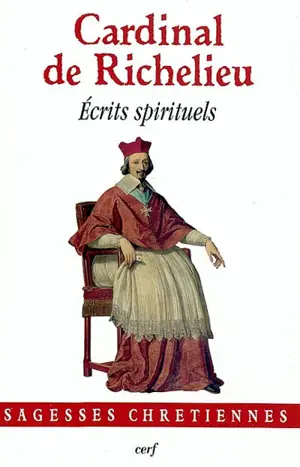 Ecrits spirituels - Armand Jean du Plessis duc de Richelieu