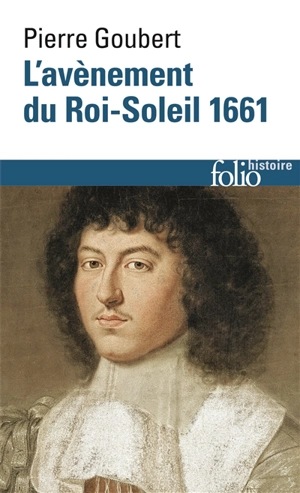 L'avènement du Roi-Soleil, 1661 - Pierre Goubert