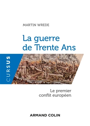 La guerre de Trente Ans : le premier conflit européen - Martin Wrede