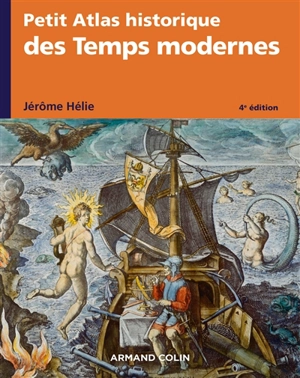 Petit atlas historique des temps modernes - Jérôme Hélie