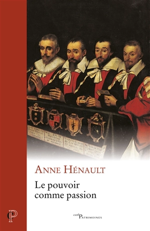 Le pouvoir comme passion : la théorie du langage et l'épreuve des passions - Anne Hénault