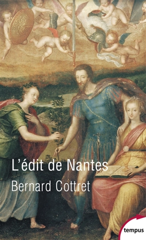 L'édit de Nantes : pour en finir avec les guerres de Religion - Bernard Cottret