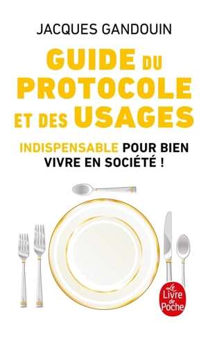 Guide du protocole et des usages - Jacques Gandouin