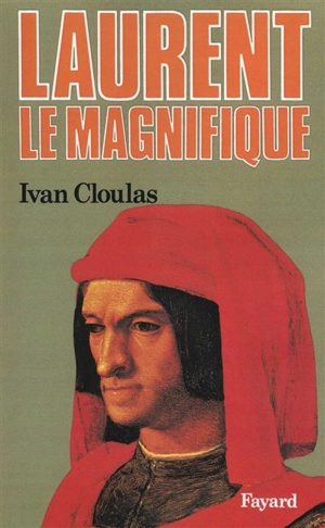 Laurent le Magnifique - Ivan Cloulas