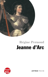 Petite vie de Jeanne d'Arc - Régine Pernoud