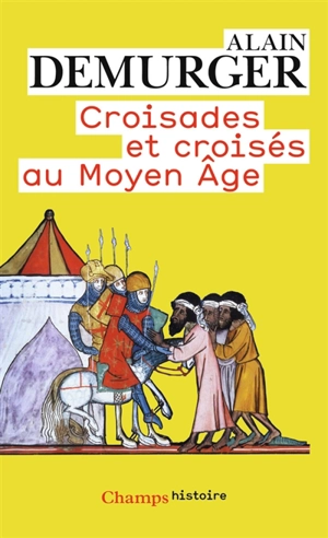 Croisades et croisés au Moyen Age - Alain Demurger