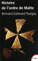Histoire de l'ordre de Malte - Bertrand Galimard Flavigny