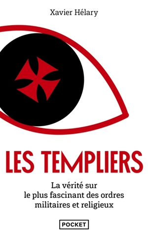 Les Templiers : leur faux trésor, leur vraie puissance : la vérité sur le plus fascinant des ordres militaires et religieux - Xavier Hélary