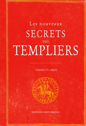 Les nouveaux secrets des Templiers - Thierry P.F. Leroy