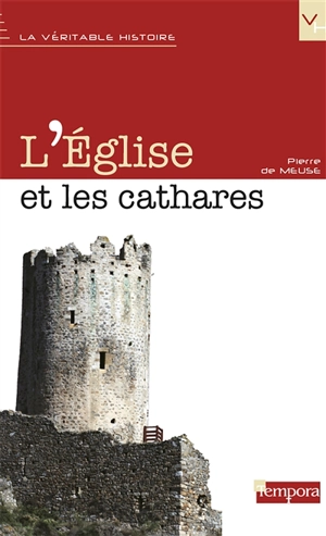 L'Eglise et les cathares - Pierre de Meuse