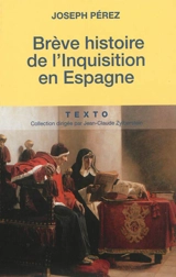 Brève histoire de l'Inquisition en Espagne - Joseph Pérez