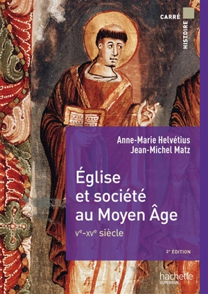 Eglise et société au Moyen Age : Ve-XVe siècle - Anne-Marie Helvétius