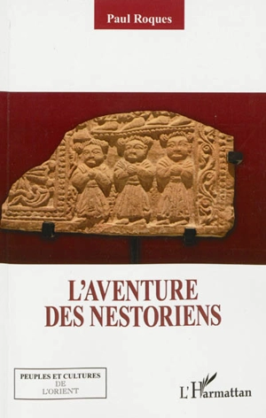 L'aventure des nestoriens - Paul Roques