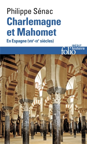 Charlemagne et Mahomet : en Espagne, VIIIe-IXe siècles - Philippe Sénac