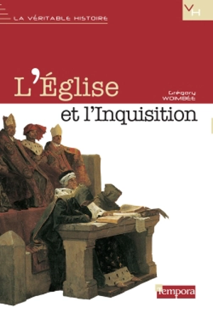 L'Eglise et l'Inquisition - Grégory Woimbée