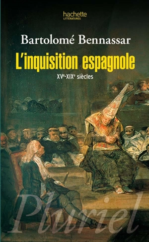L'Inquisition espagnole : XVe-XIXe siècles - Bartolomé Bennassar