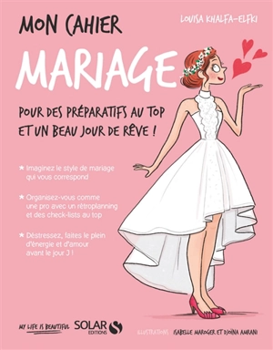 Mon cahier mariage : pour des préparatifs au top et un beau jour de rêve - Louisa Khalfa-Elfki