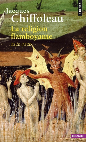 La religion flamboyante : France (1320-1520) - Jacques Chiffoleau