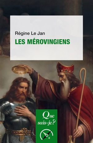 Les Mérovingiens - Régine Le Jan