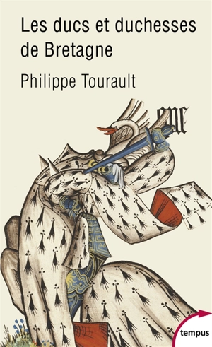 Les ducs et duchesses de Bretagne : Xe-XVIe siècle - Philippe Tourault