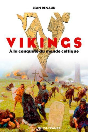 Les Vikings : à la conquête du monde celtique - Jean Renaud