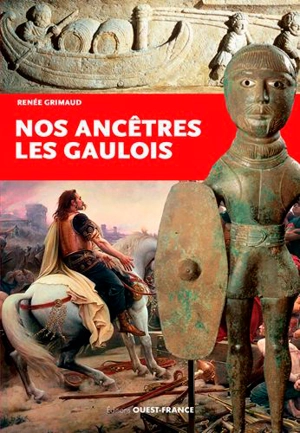 Nos ancêtres les Gaulois - Renée Grimaud