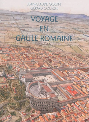 Voyage en Gaule romaine - Gérard Coulon