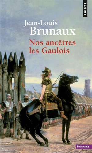 Nos ancêtres les Gaulois - Jean-Louis Brunaux