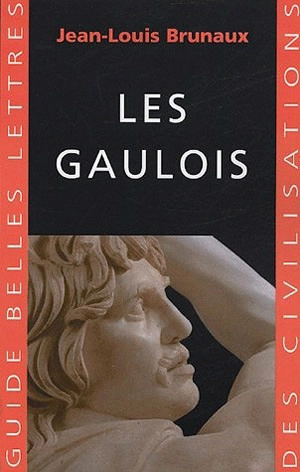 Les Gaulois - Jean-Louis Brunaux