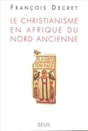 Le christianisme en Afrique du Nord ancienne - François Decret