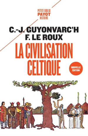 La civilisation celtique - Christian-J. Guyonvarc'h