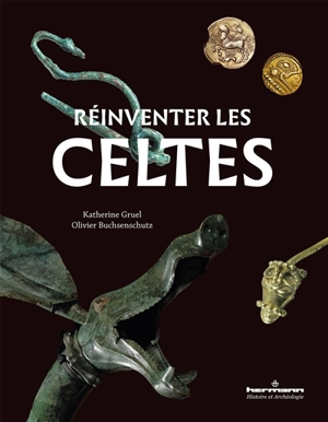 Réinventer les Celtes - Katherine Gruel