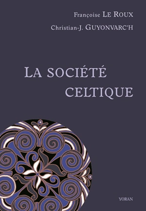 La société celtique - Françoise Le Roux