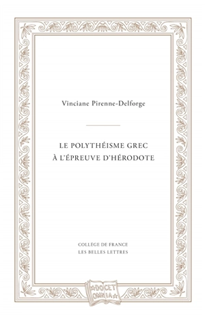 Le polythéisme grec à l'épreuve d'Hérodote - Vinciane Pirenne-Delforge