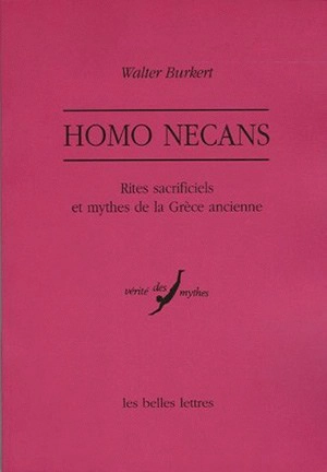 Homo necans : rites sacrificiels et mythes de la Grèce ancienne - Walter Burkert