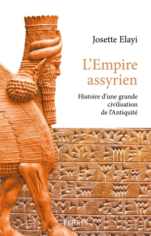 L'Empire assyrien : histoire d'une grande civilisation de l'Antiquité - Josette Elayi