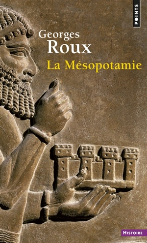 La Mésopotamie - Georges Roux