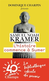 L'histoire commence à Sumer - Samuel Noah Kramer