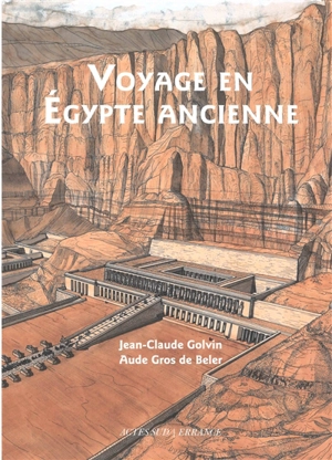 Voyage en Egypte ancienne - Jean-Claude Golvin