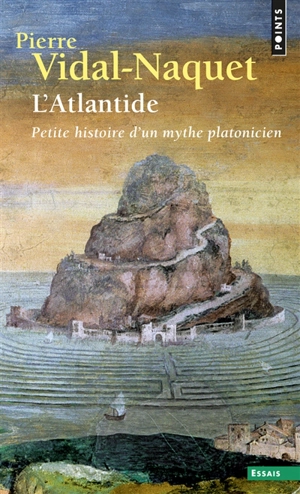 L'Atlantide : petite histoire d'un mythe platonicien - Pierre Vidal-Naquet