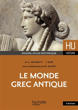 Le monde grec antique - Marie-Claire Amouretti
