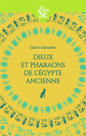 Dieux et pharaons de l'Egypte ancienne - Claire Lalouette