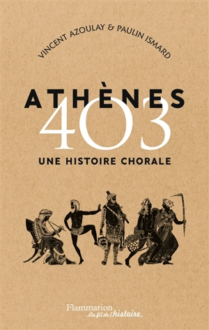 Athènes 403 : une histoire chorale - Vincent Azoulay