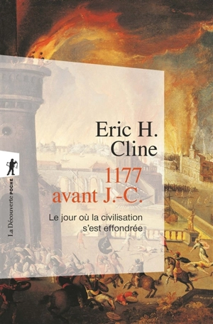 1177 avant J.-C. : le jour où la civilisation s'est effondrée - Eric H. Cline