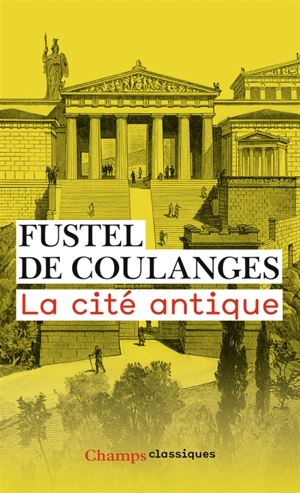La cité antique - Numa Denis Fustel de Coulanges