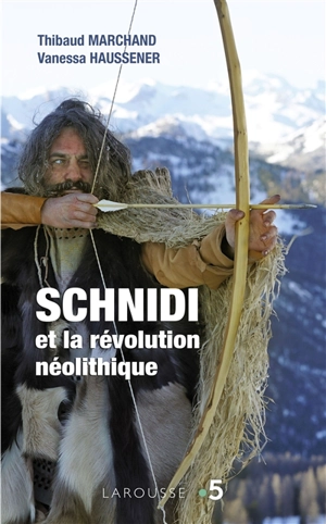 Schnidi et la révolution néolithique - Thibaud Marchand