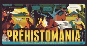 Préhistomania : voyage animé aux origines de l'humanité - Bertrand Poissonnier
