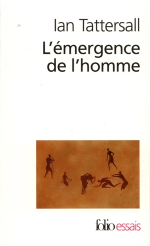 L'émergence de l'homme : essai sur l'évolution et l'unicité humaine - Ian Tattersall